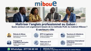 Maîtriser l&rsquo;anglais professionnel au Gabon : Quels secteurs d&rsquo;activité ont urgemment besoin de la méthode PLEC du Cabinet Miboue ?