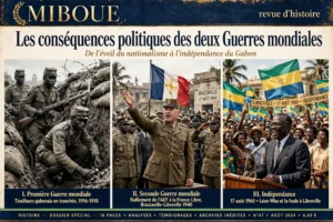 Les conséquences politiques des deux Guerres mondiales : De l’éveil du nationalisme à l’indépendance du Gabon